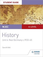WJEC A-level History Student Guide Unit 4: Nazi Germany c.1933-1945 цена и информация | Книги для подростков  | pigu.lt