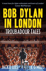 Bob Dylan in London: Troubadour Tales kaina ir informacija | Biografijos, autobiografijos, memuarai | pigu.lt