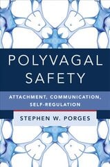 Polyvagal Safety: Attachment, Communication, Self-Regulation kaina ir informacija | Socialinių mokslų knygos | pigu.lt