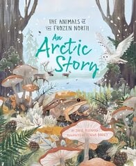 Arctic Story: The Animals of the Frozen North цена и информация | Книги для подростков и молодежи | pigu.lt