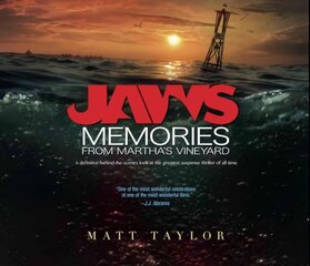 Jaws: Memories from Martha's Vineyard: A Definitive Behind-the-Scenes Look at the Greatest Suspense Thriller of All Time 2nd Expanded ed. цена и информация | Книги об искусстве | pigu.lt