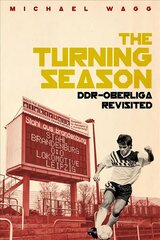 Turning Season, the: Ddr-Oberliga Revisited kaina ir informacija | Knygos apie sveiką gyvenseną ir mitybą | pigu.lt