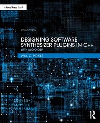 Designing Software Synthesizer Plugins in Cplusplus: With Audio DSP 2nd edition kaina ir informacija | Knygos apie meną | pigu.lt