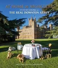 At Home at Highclere: Entertaining at The Real Downton Abbey цена и информация | Книги об архитектуре | pigu.lt