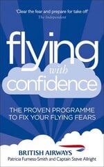 Flying with Confidence: The proven programme to fix your flying fears kaina ir informacija | Saviugdos knygos | pigu.lt
