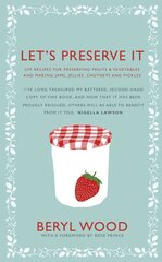 Let's Preserve It: 579 recipes for preserving fruits and vegetables and making jams, jellies, chutneys, pickles and fruit butters and cheeses kaina ir informacija | Receptų knygos | pigu.lt