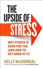 Upside of Stress: Why stress is good for you and how to get good at it kaina ir informacija | Saviugdos knygos | pigu.lt