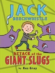 Jack Beechwhistle: Attack of the Giant Slugs: Attack of the Giant Slugs kaina ir informacija | Knygos paaugliams ir jaunimui | pigu.lt