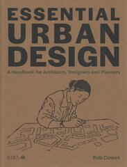 Essential Urban Design: A Handbook for Architects, Designers and Planners цена и информация | Книги по архитектуре | pigu.lt