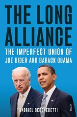 Long Alliance: the imperfect union of Joe Biden and Barack Obama цена и информация | Книги по социальным наукам | pigu.lt