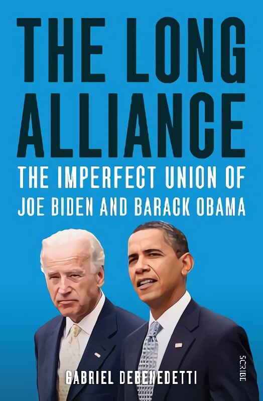 Long Alliance: the imperfect union of Joe Biden and Barack Obama цена и информация | Socialinių mokslų knygos | pigu.lt