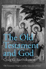 Old Testament and God: Old Testament Origins and the Question of God, Volume 1 цена и информация | Духовная литература | pigu.lt