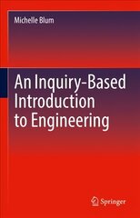 Inquiry-Based Introduction to Engineering 1st ed. 2022 цена и информация | Книги по социальным наукам | pigu.lt