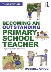 Becoming an Outstanding Primary School Teacher: A journey, not a destination 3rd edition kaina ir informacija | Socialinių mokslų knygos | pigu.lt