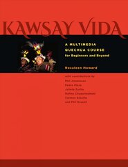 Kawsay Vida: A Multimedia Quechua Course for Beginners and Beyond kaina ir informacija | Užsienio kalbos mokomoji medžiaga | pigu.lt