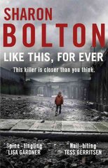 Like This, For Ever: (Lacey Flint: 3): the chilling psychological thriller from Richard & Judy bestseller Sharon Bolton kaina ir informacija | Fantastinės, mistinės knygos | pigu.lt