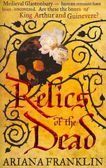 Relics of the Dead: Mistress of the Art of Death, Adelia Aguilar series 3 kaina ir informacija | Fantastinės, mistinės knygos | pigu.lt