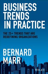 Business Trends in Practice: The 25plus Trends That are Redefining Organizations цена и информация | Книги по экономике | pigu.lt