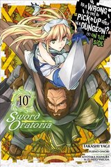 Is It Wrong to Try to Pick Up Girls in a Dungeon? Sword Oratoria, Vol. 10 цена и информация | Фантастика, фэнтези | pigu.lt