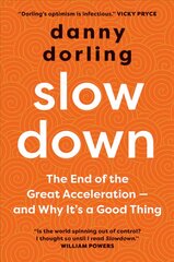 Slowdown: The End of the Great Acceleration - and Why It's a Good Thing Updated Edition kaina ir informacija | Ekonomikos knygos | pigu.lt