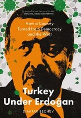 Turkey Under Erdogan: How a Country Turned from Democracy and the West kaina ir informacija | Istorinės knygos | pigu.lt