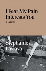 I Fear My Pain Interests You: A Novel цена и информация | Фантастика, фэнтези | pigu.lt