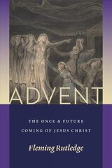 Advent: The Once and Future Coming of Jesus Christ цена и информация | Духовная литература | pigu.lt