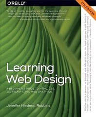 Learning Web Design 5e: A Beginner's Guide to HTML, CSS, JavaScript, and Web Graphics 5th Revised edition kaina ir informacija | Ekonomikos knygos | pigu.lt