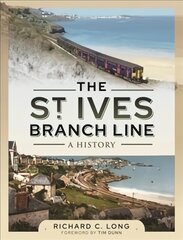 St Ives Branch Line: A History цена и информация | Путеводители, путешествия | pigu.lt
