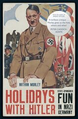 Holidays with Hitler: State-sponsored Fun in Nazi Germany kaina ir informacija | Istorinės knygos | pigu.lt