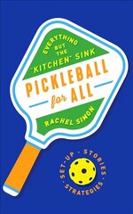 Pickleball for All: Everything but the Kitchen Sink цена и информация | Книги о питании и здоровом образе жизни | pigu.lt