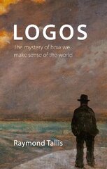 Logos: The mystery of how we make sense of the world kaina ir informacija | Istorinės knygos | pigu.lt
