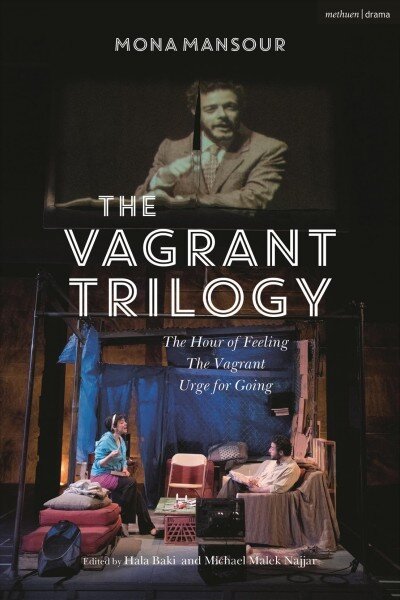 Vagrant Trilogy: Three Plays by Mona Mansour: The Hour of Feeling; The Vagrant; Urge for Going цена и информация | Apsakymai, novelės | pigu.lt