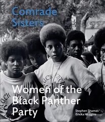 Comrade Sisters: Women of the Black Panther Party kaina ir informacija | Fotografijos knygos | pigu.lt