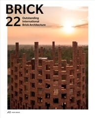 Brick 22: Outstanding International Brick Architecture цена и информация | Книги об архитектуре | pigu.lt