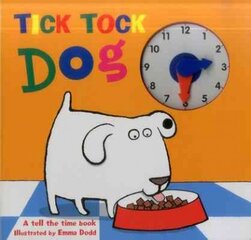 Tick Tock Dog: A Tell the Time Book with a Special Movable Clock! kaina ir informacija | Knygos paaugliams ir jaunimui | pigu.lt