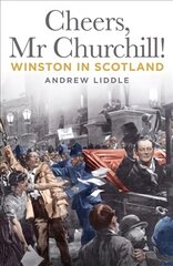 Cheers, Mr Churchill!: Winston in Scotland kaina ir informacija | Socialinių mokslų knygos | pigu.lt