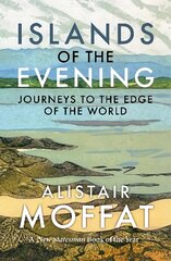 Islands of the Evening: Journeys to the Edge of the World New in Paperback цена и информация | Исторические книги | pigu.lt