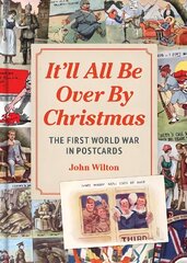 It'll All be Over by Christmas: The First World War in Postcards kaina ir informacija | Istorinės knygos | pigu.lt