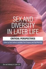 Sex and Diversity in Later Life: Critical Perspectives kaina ir informacija | Socialinių mokslų knygos | pigu.lt