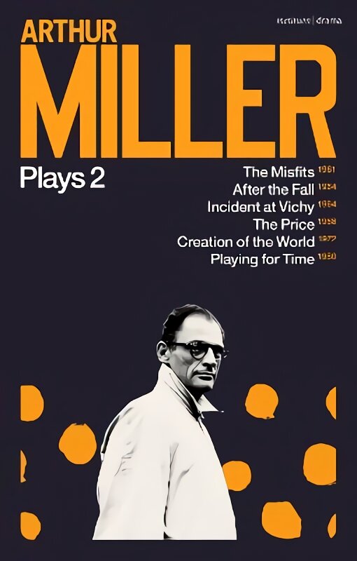 Arthur Miller Plays 2: The Misfits; After the Fall; Incident at Vichy; The Price; Creation of the World; Playing for Time цена и информация | Apsakymai, novelės | pigu.lt