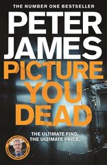 Picture You Dead: The all new Roy Grace thriller from the number one bestseller Peter James... цена и информация | Фантастика, фэнтези | pigu.lt