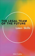 Legal Team of the Future: Lawplus Skills цена и информация | Книги по экономике | pigu.lt