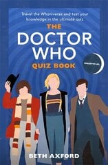 Doctor Who Quiz Book: Travel the Whoniverse and test your knowledge in the ultimate unofficial quiz цена и информация | Книги об искусстве | pigu.lt