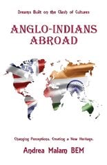 Anglo-Indians Abroad: Dreams Built on the Clash of Cultures цена и информация | Биографии, автобиографии, мемуары | pigu.lt
