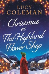 Christmas at the Highland Flower Shop: A new Christmas romance from bestselling author Lucy Coleman for 2022 kaina ir informacija | Fantastinės, mistinės knygos | pigu.lt
