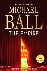 Empire: The debut novel from the master of musical theatre, Michael Ball kaina ir informacija | Fantastinės, mistinės knygos | pigu.lt