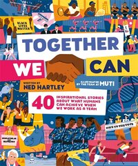 Together We Can: 40 inspirational stories about what humans can achieve when we work as a team kaina ir informacija | Knygos paaugliams ir jaunimui | pigu.lt