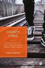 County Lines: Exploitation and Drug Dealing among Urban Street Gangs kaina ir informacija | Socialinių mokslų knygos | pigu.lt