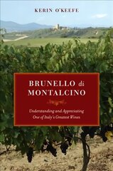 Brunello di Montalcino: Understanding and Appreciating One of Italy's Greatest Wines kaina ir informacija | Receptų knygos | pigu.lt